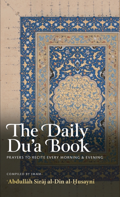 Daily Du'a Book: Prayers to Recite Every Morning & Evening (HB)