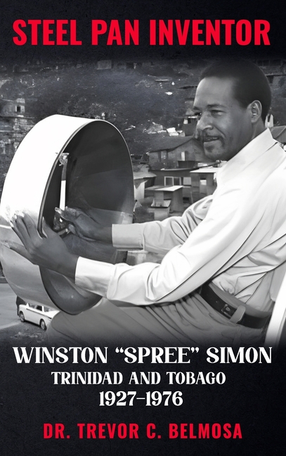 Steel Pan Inventor: WINSTON "SPREE" SIMON" Trinidad & Tobago 1927-1976