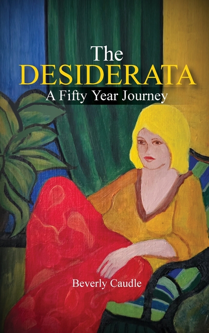 Desiderata: A Fifty Year Journey