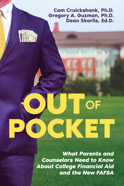 Out of Pocket: What Parents and Counselors Need to Know About College Financial Aid and the New FAFS