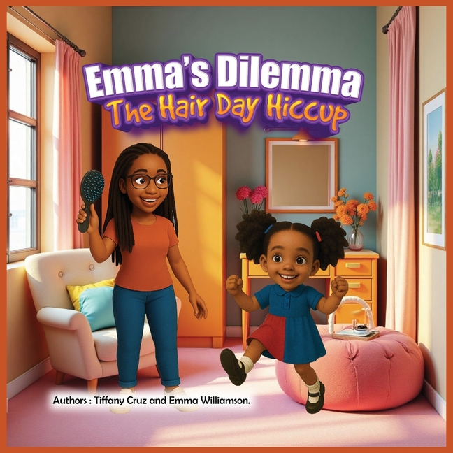 Emma's Dilemma: The Hair Day Hiccup: The Hair Day Hiccup
