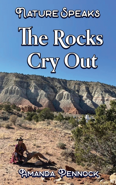 Nature Speaks: The Rocks Cry Out