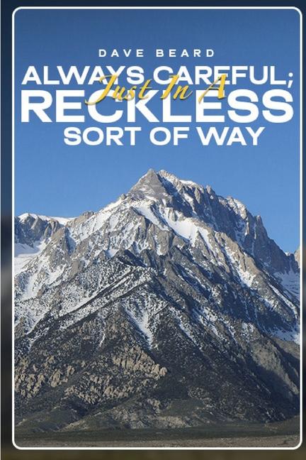 Always Careful: Just in a Reckless Sort of Way