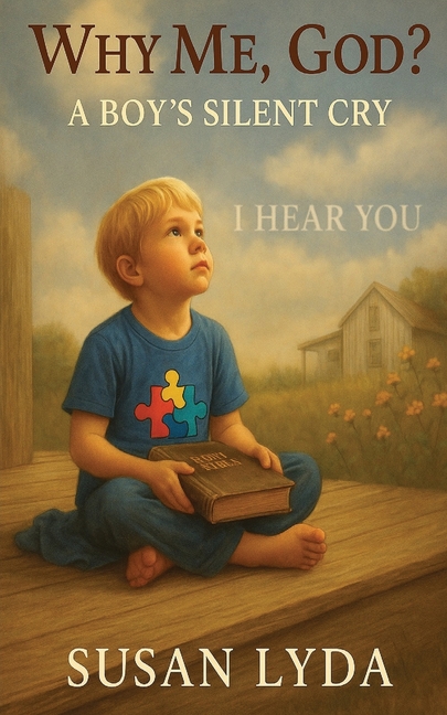 Why Me, God?: A Boy's Silent Cry