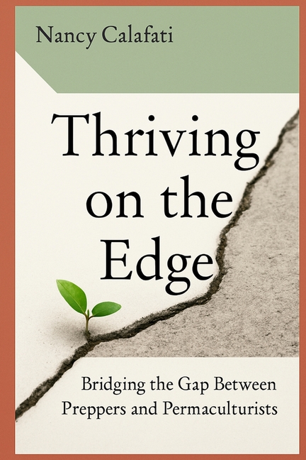 Thriving on the Edge: Bridging the Gap Between Preppers and Permaculturists