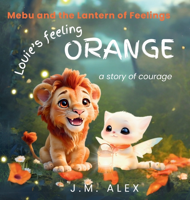 Louie's Feeling Orange: A Story of Courage
