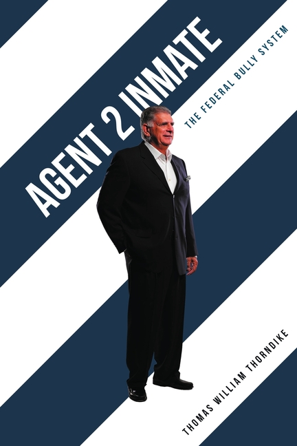 Agent 2 Inmate: The Federal Bully System