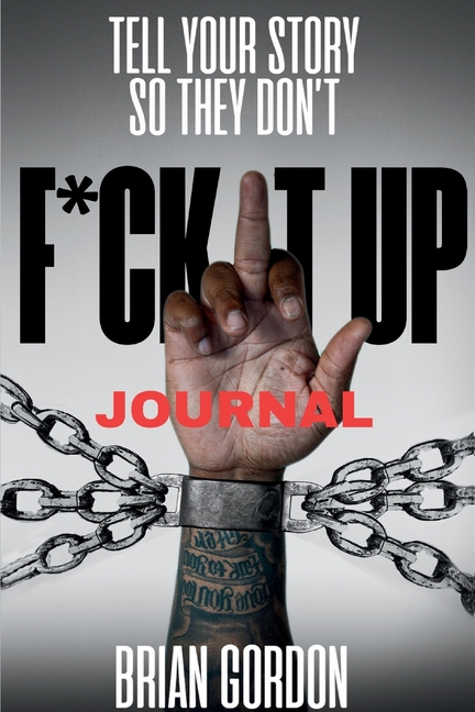 Tell Your Story So They Don't F*ck It Up: Journal