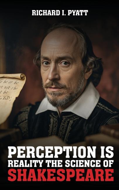 Perception Is Reality: The Science Of Shakespeare