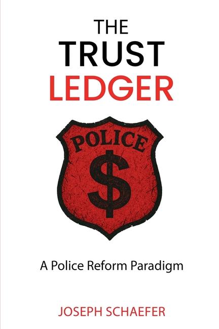 Trust Ledger: A Police Reform Paradigm