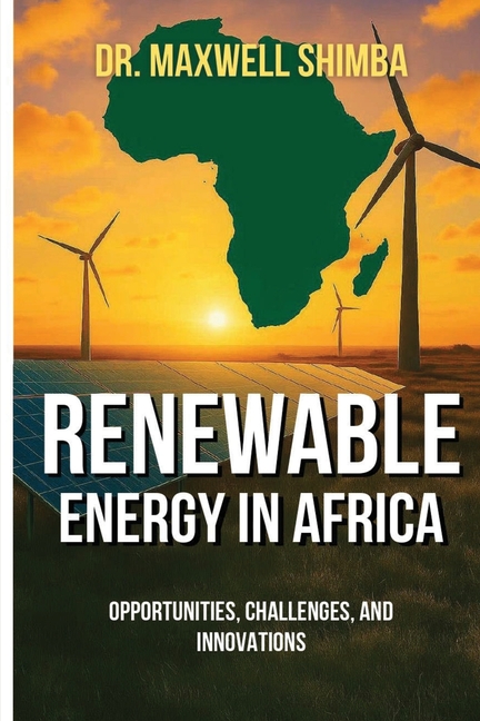 Renewable Energy in Africa: Opportunities, Challenges, and Innovations