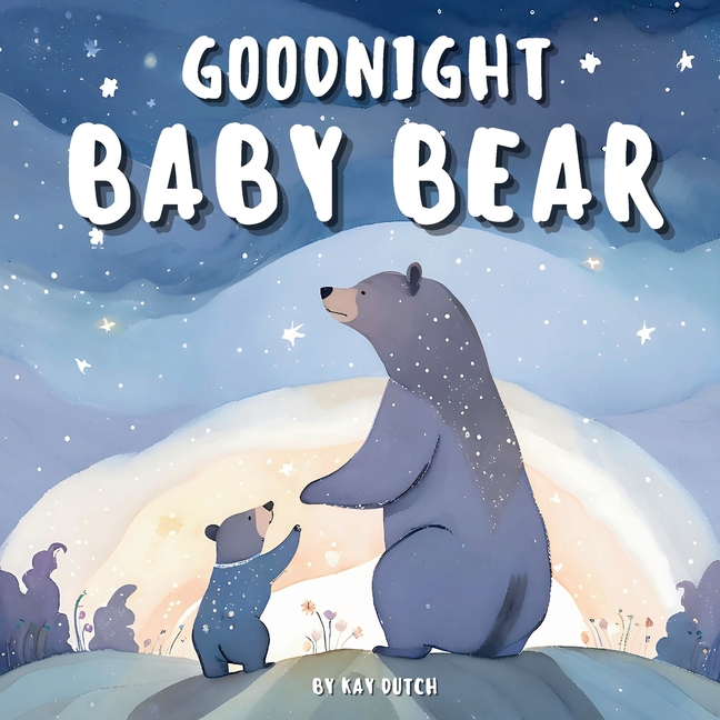 Goodnight Baby Bear: Bear Bedtime Book, Bear Bedtime Story For Kids