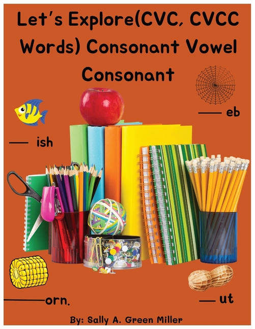 Let's Explore (CVC, CVCC Words) Consonant Vowel Consonant