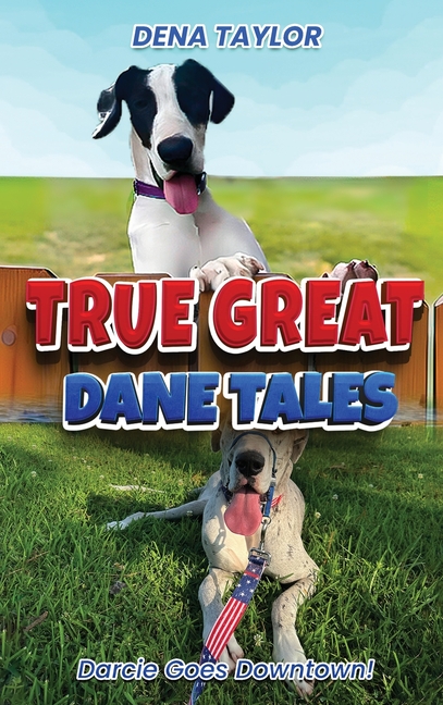 True Great Dane tales: Dilly-dally, Darcie goes downtown
