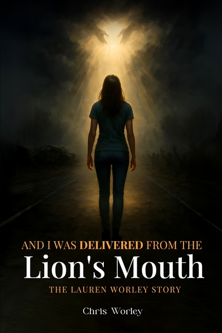 And I Was Delivered from the Lion's Mouth