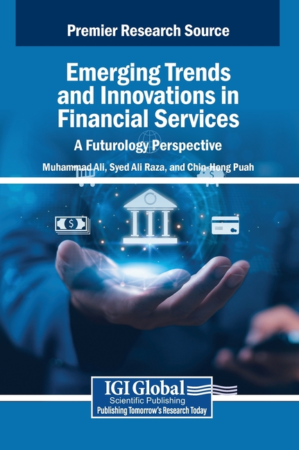 Emerging Trends and Innovations in Financial Services: A Futurology Perspective