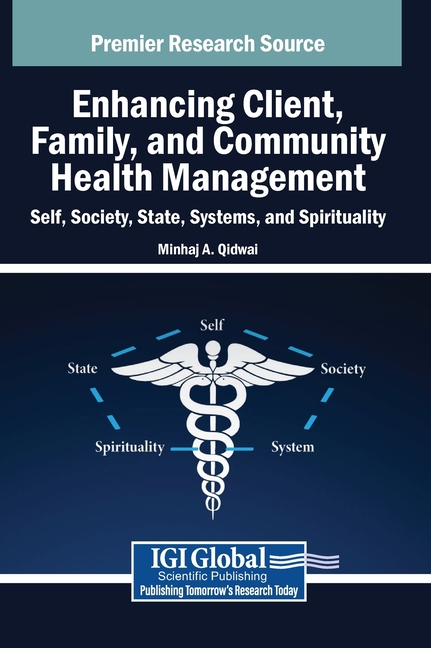 Enhancing Client, Family, and Community Health Management: Self, Society, State, Systems, and Spirit