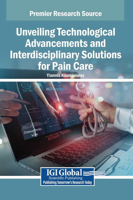 Unveiling Technological Advancements and Interdisciplinary Solutions for Pain Care