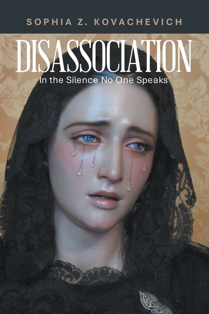 Disassociation: In the Silence No One Speaks