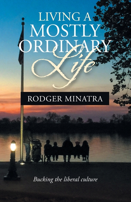 Living a Mostly Ordinary Life: Bucking the liberal culture