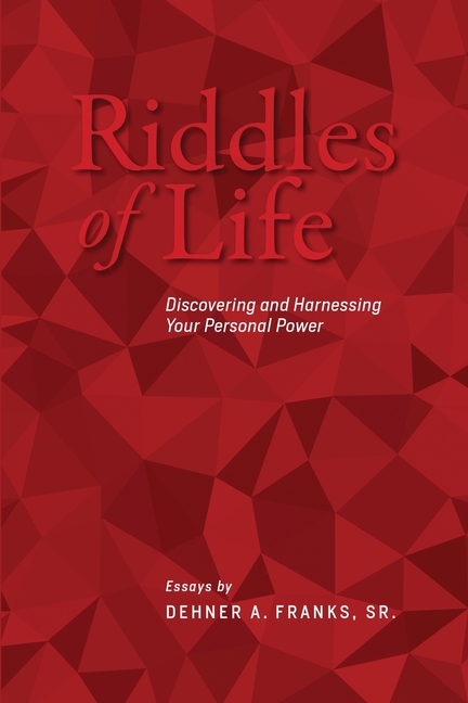 Riddles of Life: Discovering and Harnessing your Personal Power