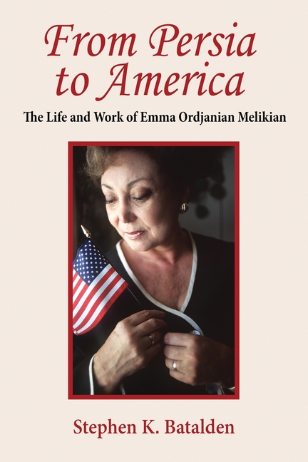 From Persia to America: The Life and Work of Emma Ordjanian Melikian