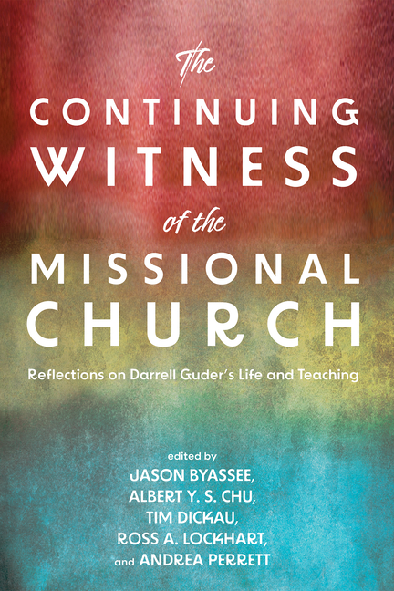 Continuing Witness of the Missional Church: Reflections on Darrell Guder's Life and Teaching