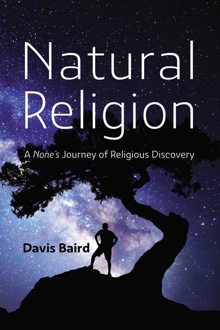 Natural Religion: A None's Journey of Religious Discovery