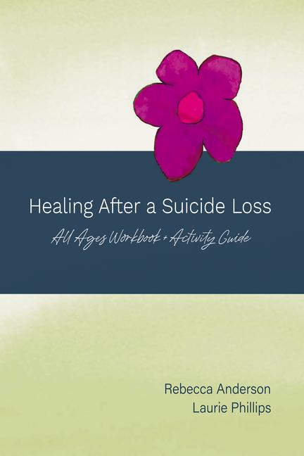 Healing After a Suicide Loss (PDF): All Ages Workbook + Activity Guide