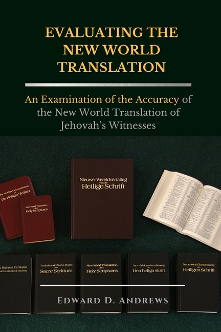 Evaluating the New World Translation: An Examination of the Accuracy of the New World Translation of