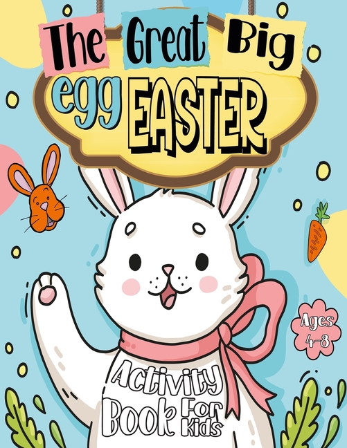Great Big Easter Egg Activity Book For Kids Ages 4-8: A Fun Easter Workbook For Kids and preschool A