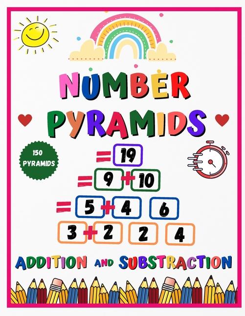 Number pyramids - addition and substraction: 150 Addition Pyramid Challenges - addition and subtract
