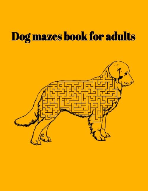 Dog mazes book for adults