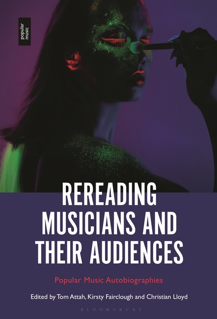 Rereading Musicians and Their Audiences: Popular Music Autobiographies