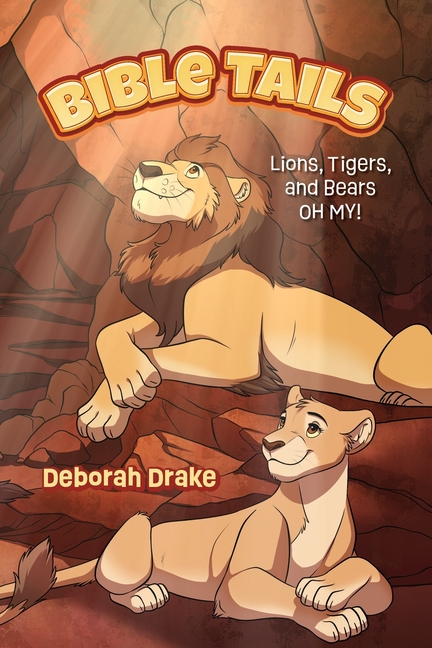 Bible Tails: Lions, Tigers, and Bears OH MY!