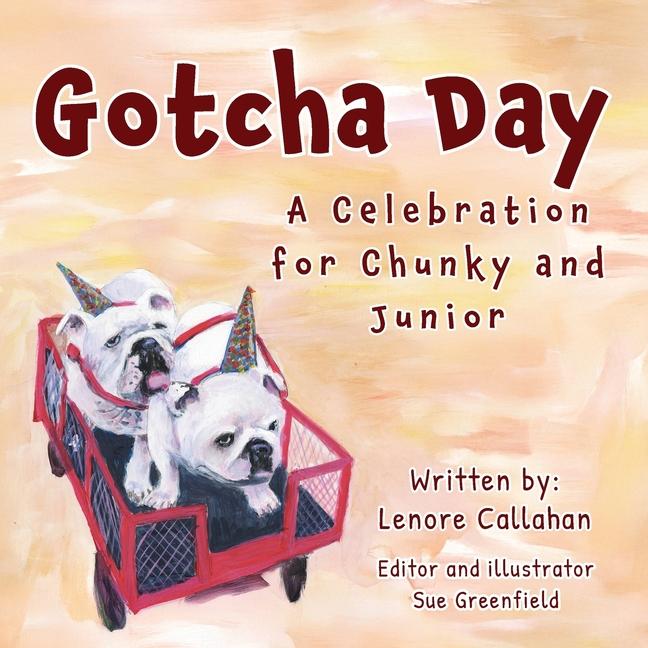 Gotcha Day: A Celebration for Chunky and Junior