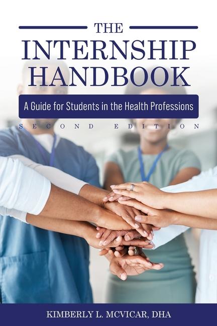 Internship Handbook: A Guide for Students in the Health Professions