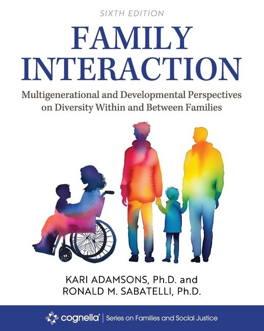 Family Interaction: Multigenerational and Developmental Perspectives on Diversity Within and Between