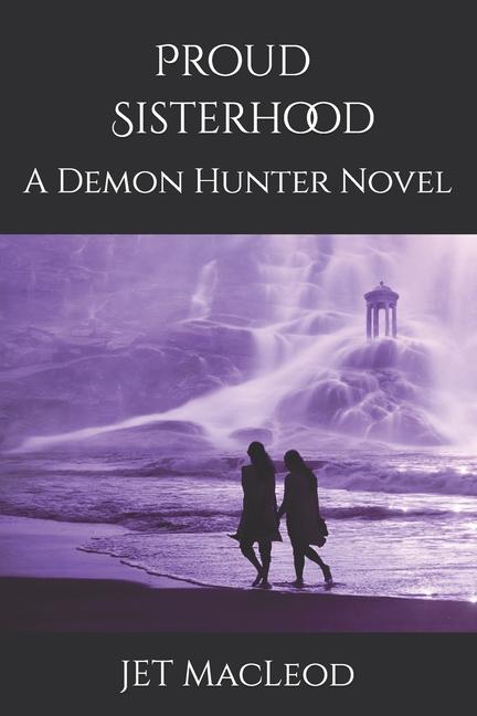 Proud Sisterhood: A Demon Hunter Novel