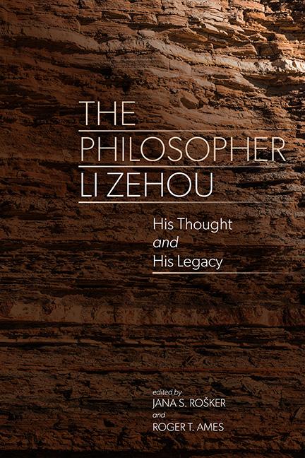 Philosopher Li Zehou: His Thought and His Legacy