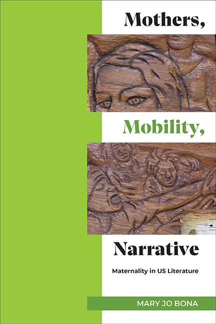 Mothers, Mobility, Narrative: Maternality in US Literature