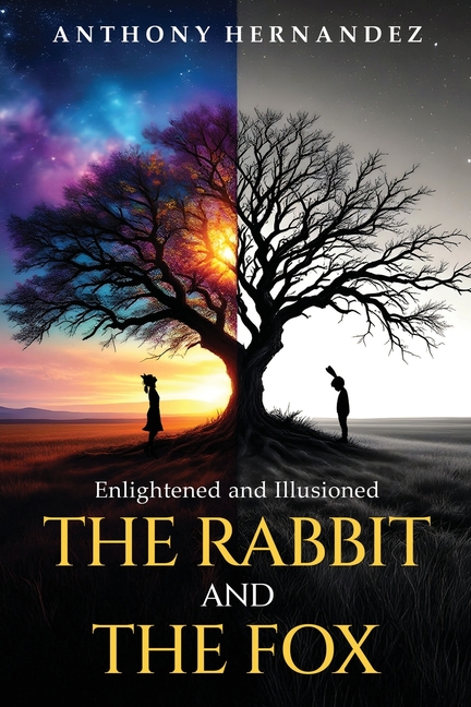 Rabbit and The Fox: Enlightened and Illusioned