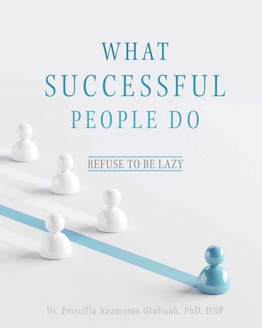 What Successful People Do: Refuse to be Lazy