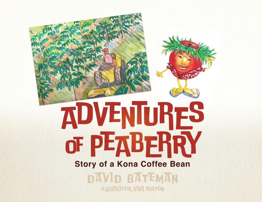 Adventures of Peaberry: Story of a Kona Coffee Bean
