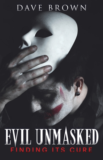 Evil Unmasked: Finding its Cure