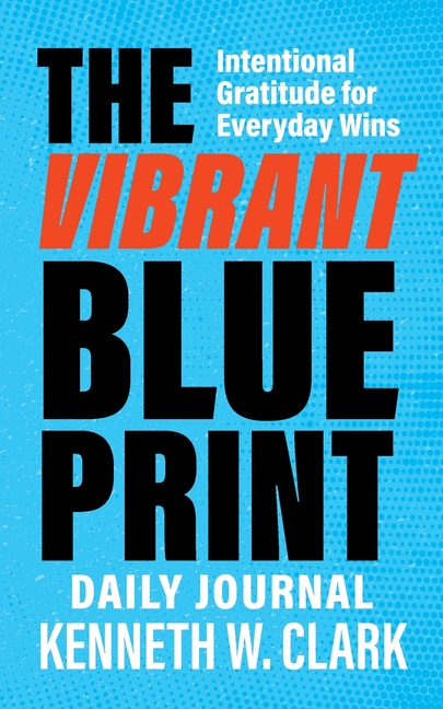 Vibrant Blueprint Daily Journal: Intentional Gratitude for Everyday Wins