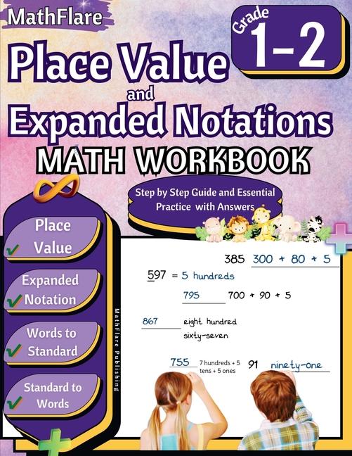 Place Value and Expanded Notations Math Workbook 1st and 2nd Grade: Place Value Grade 1-2, Expanded 