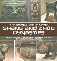 Shang and Zhou Dynasties: The Bronze Age of China - Early Civilization Ancient History for Kids 5th 