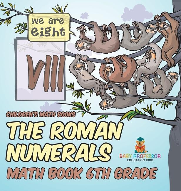 Roman Numerals - Math Book 6th Grade Children's Math Books