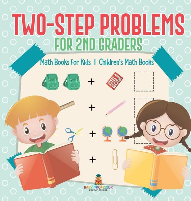 Two-Step Problems for 2nd Graders - Math Books for Kids Children's Math Books